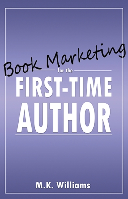 Book Marketing for the First-Time Author, Paperback / softback Book