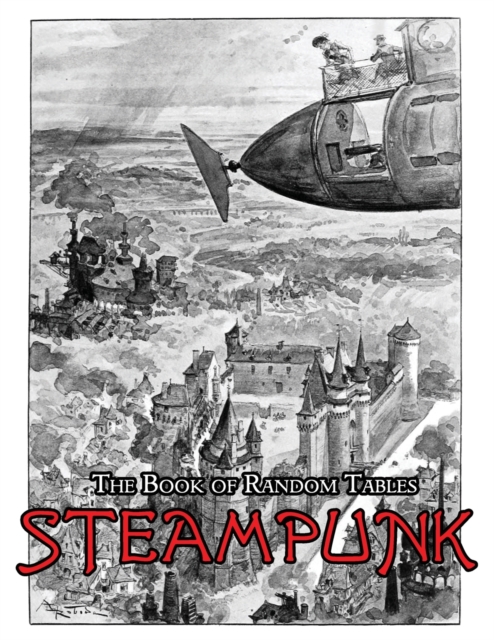 The Book of Random Tables : Steampunk: 29 D100 Random Tables for Tabletop Role-Playing Games, Paperback / softback Book