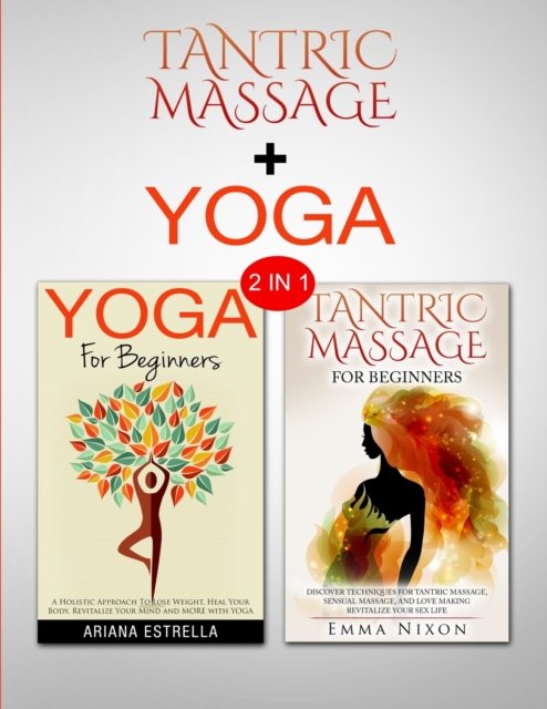 Tantric Massage & Yoga : 2 in 1 Bundle - Body, Mind and Soul, Paperback / softback Book