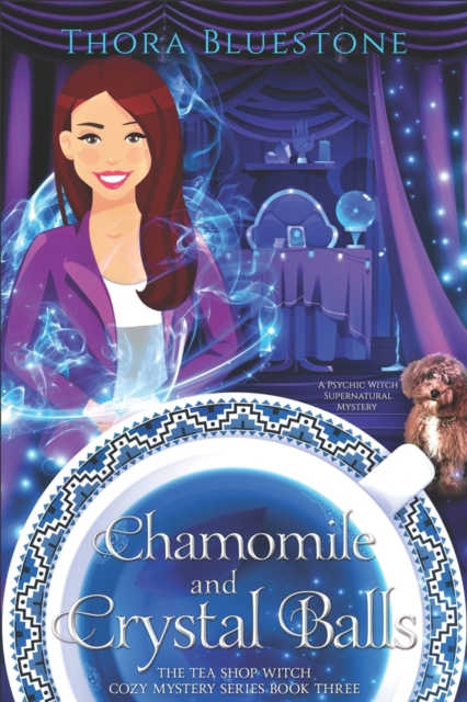 Chamomile and Crystal Balls : A Psychic Witch Supernatural Mystery, Paperback / softback Book