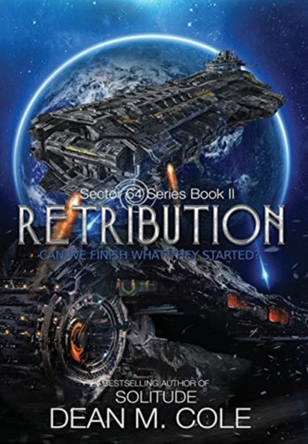 Retribution : A Military SciFi Thriller (Sector 64 Book Two), Hardback Book