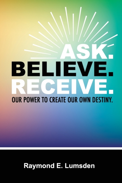 Ask. Believe. Receive., Paperback / softback Book