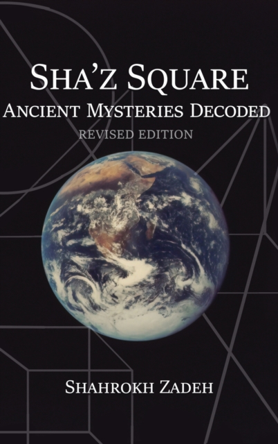 Sha'Z Square : Ancient Mysteries Decoded: Revised Edition, Hardback Book