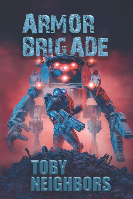 Armor Brigade : Armor Brigade #1, Paperback / softback Book