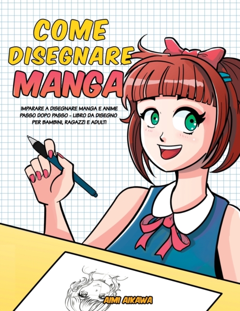 Come disegnare Manga : Imparare a disegnare Manga e Anime passo