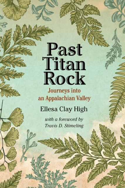 Past Titan Rock : Journeys into an Appalachian Valley, Paperback / softback Book