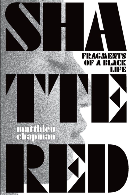 Shattered : Fragments of a Black Life, Paperback / softback Book