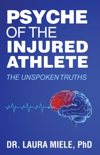 Psyche of the Injured Athlete : The Unspoken Truths, Paperback / softback Book