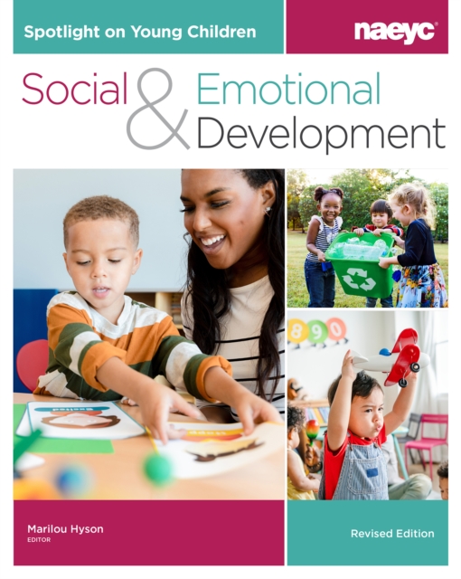 Spotlight on Young Children: Social and Emotional Development, Revised Edition, Paperback / softback Book