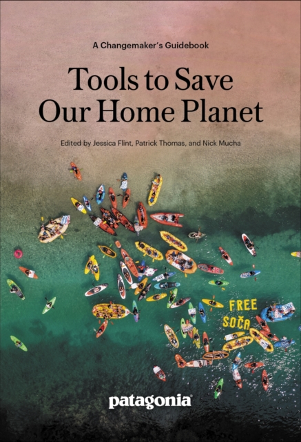 Tools to Save Our Home Planet : A Changemaker's Guidebook, Paperback / softback Book