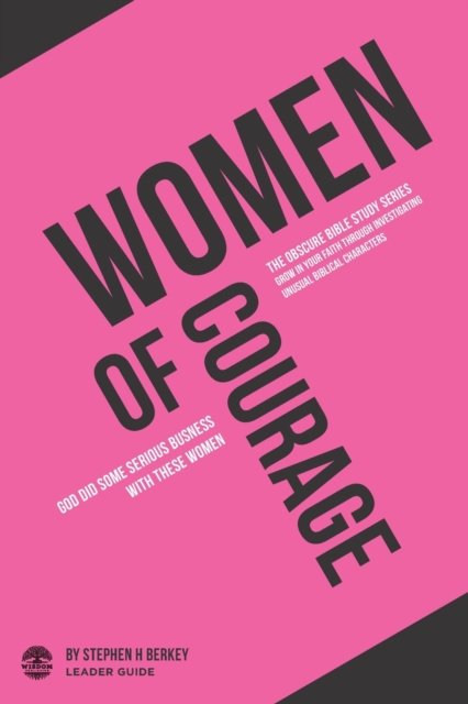 Women of Courage : God did some serious business with these women - Leader Guide, Paperback / softback Book