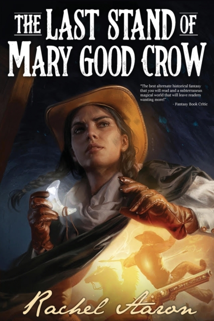 The Last Stand of Mary Good Crow, Paperback / softback Book
