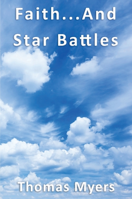 Faith... and Star Battles, Paperback / softback Book