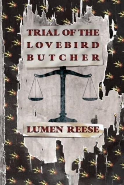 Trial of the Lovebird Butcher, Paperback / softback Book
