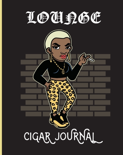 Lounge Cigar Journal : Aficionado Cigar Bar Gift Cigarette Notebook Humidor Rolled Bundle Flavors Strength Cigar Band Stogies and Mash Earthy, Paperback / softback Book