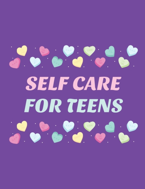 Self Care For Teens : For Adults For Autism Moms For Nurses Moms Teachers Teens Women With Prompts Day and Night Self Love Gift, Paperback / softback Book