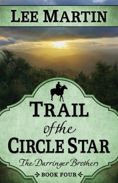 Trail of the Circle Star : The Darringer Brothers Book Four, Paperback / softback Book