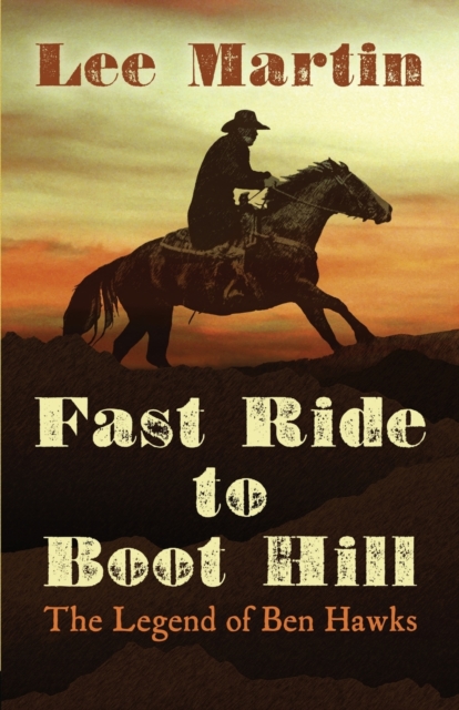 Fast Ride to Boot Hill : The Legend of Ben Hawks, Paperback / softback Book