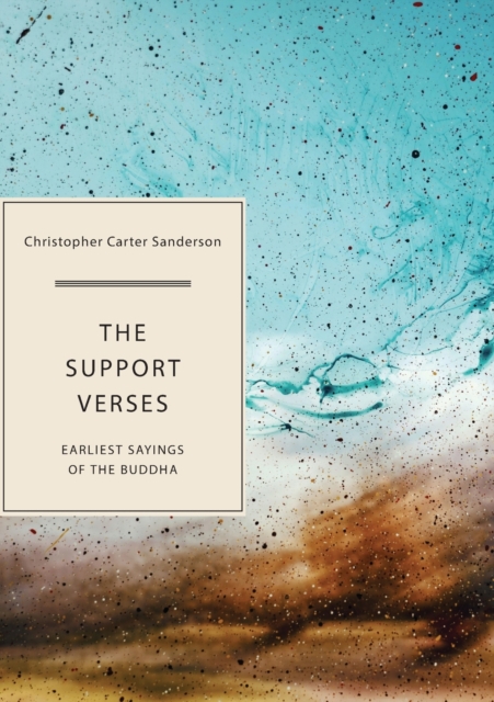 The Support Verses : Earliest Sayings of the Buddha, Paperback / softback Book