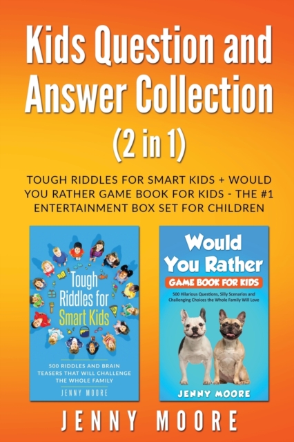 Kids Question and Answer Collection (2 in 1) : Tough Riddles for Smart Kids + Would You Rather Game Book for Kids - The #1 Entertainment Box Set for Children, Paperback / softback Book