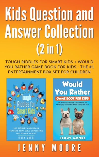 Kids Question and Answer Collection (2 in 1) : Tough Riddles for Smart Kids + Would You Rather Game Book for Kids - The #1 Entertainment Box Set for Children, Hardback Book