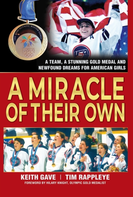 A Miracle of Their Own : A Team, A Stunning Gold Medal and Newfound Dreams for American Girls, Hardback Book