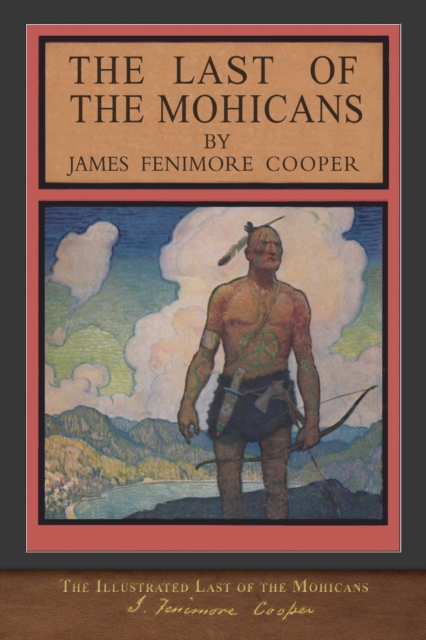 The Illustrated Last of the Mohicans : 200th Anniversary Edition, Paperback / softback Book