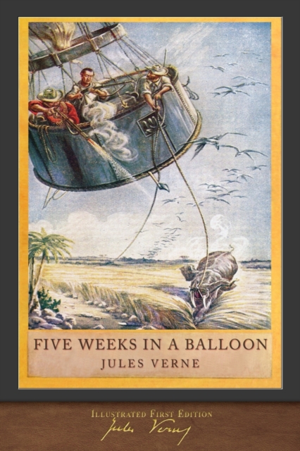 Five Weeks in a Balloon (Illustrated First Edition) : 100th Anniversary Collection, Paperback / softback Book