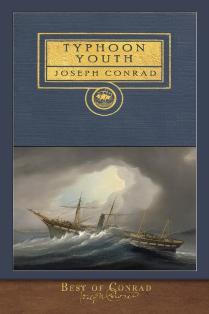 Best of Conrad : Typhoon and Youth: illustrated Classic: Typhoon and Youth, Paperback / softback Book