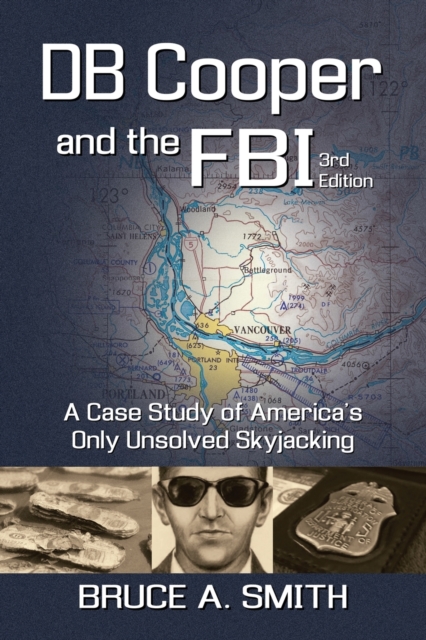 DB COOPER and the FBI : A Case Study of America's Only Unsolved Skyjacking, Paperback / softback Book