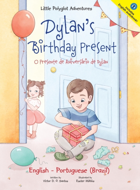 Dylan's Birthday Present/O Presente de Aniversario de Dylan : Bilingual English and Portuguese (Brazil) Edition, Hardback Book