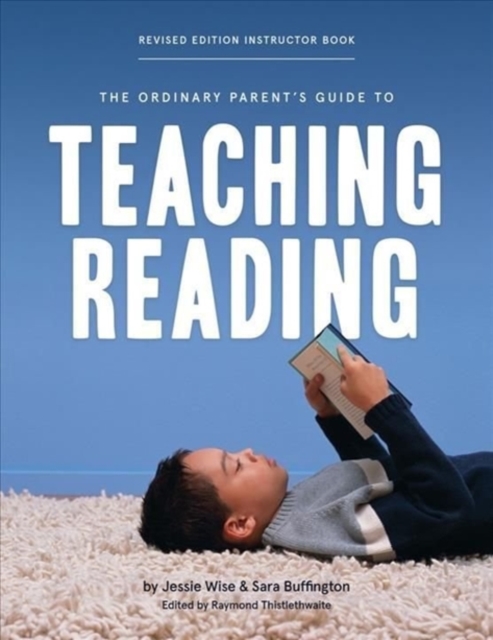 The Ordinary Parent's Guide to Teaching Reading, Revised Edition Instructor Book, Paperback / softback Book