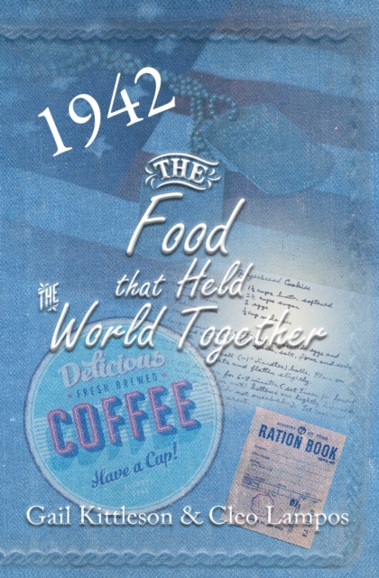 The Food That Held the World Together, Paperback / softback Book