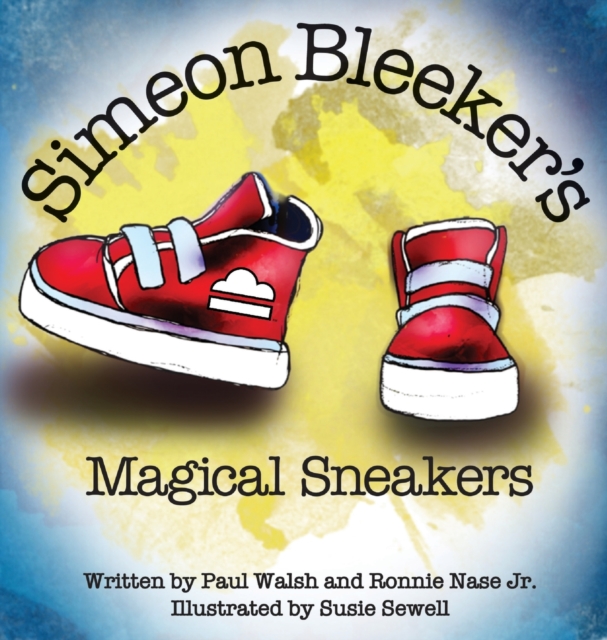 Simeon Bleeker's Magical Sneakers, Hardback Book