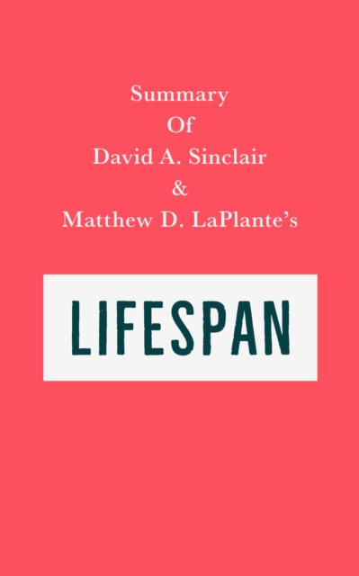 Summary of David A. Sinclair and Matthew D. LaPlante's Lifespan, EPUB eBook
