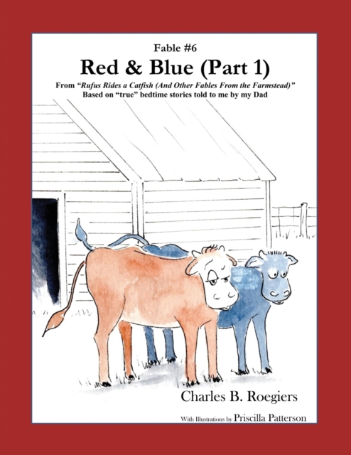 Red & Blue (Part 1) [Fable 6] : (From Rufus Rides a Catfish & Other Fables From the Farmstead), Paperback / softback Book