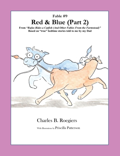 Red & Blue (Part 2) [Fable 9] : (From Rufus Rides a Catfish & Other Fables From the Farmstead), Paperback / softback Book