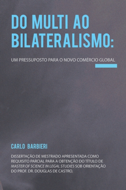 Do multi ao bilateralismo : um pressuposto para o novo comercio global, Paperback / softback Book