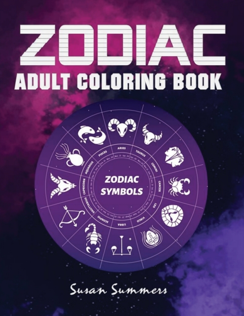Zodiac Adult Coloring Book : 100 pages Astrology Coloring Book Individual Designs, Paperback / softback Book
