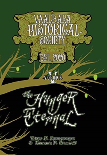The Hunger Eternal : Vaal'bara Historical Society - Volume V, Hardback Book