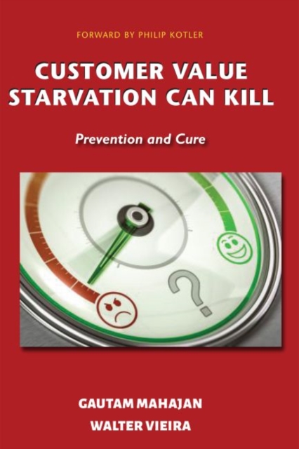 Customer Value Starvation Can Kill : Prevention and Cure, Paperback / softback Book