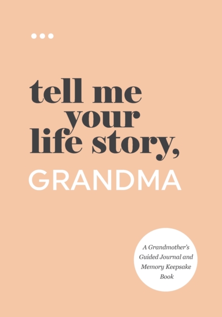 Tell Me Your Life Story, Grandma, Paperback / softback Book