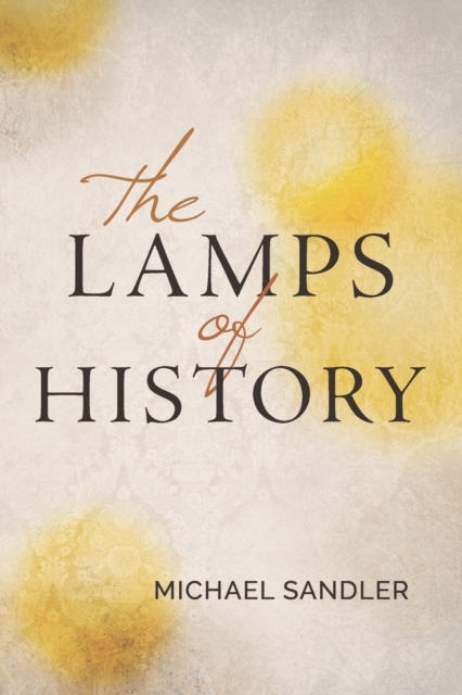 The Lamps of History, Paperback / softback Book