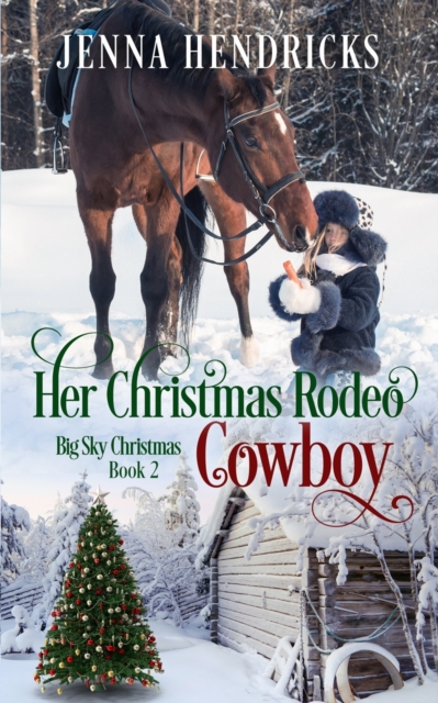 Her Christmas Rodeo Cowboy : Clean & Wholesome Christmas Cowboy Romance, Paperback / softback Book