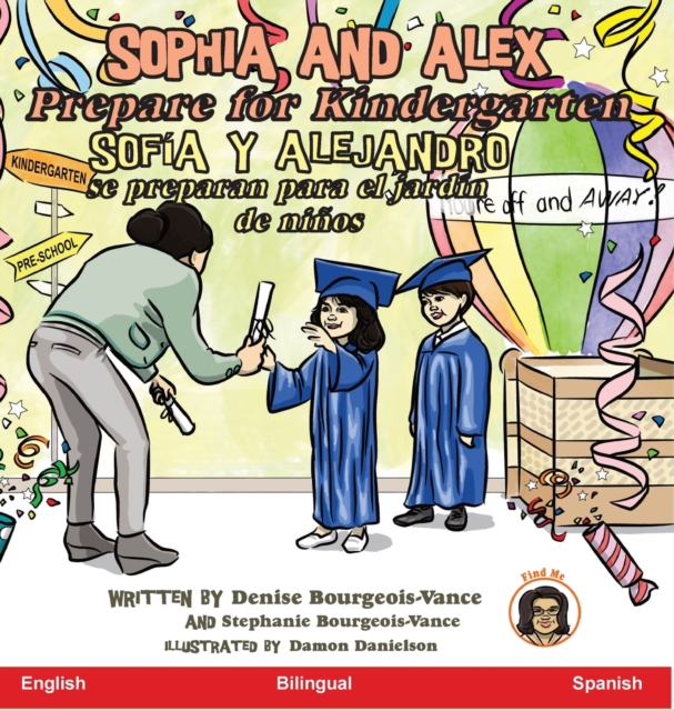 Sophia and Alex Prepare for Kindergarten : Sofia y Alejandro se preparan para el jardin de ninos, Hardback Book