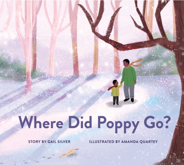Where Did Poppy Go? : A Story about Loss, Grief, and Renewal, Hardback Book