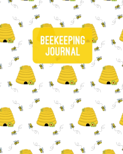 Beekeeping Journal : Beekeepers Inspection Notebook, Track & Log Bee Hive Notes, Honey Bee Record Keeping Book, Beekeeper Gift, Paperback / softback Book