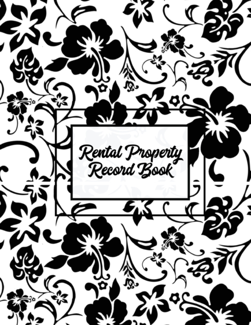 Rental Property Record Book : Properties Important Details, Write Renters Information, Income, Expense, Maintenance Keeping Log, Paperback / softback Book