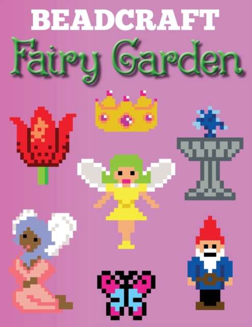 Beadcraft Fairy Garden, Paperback / softback Book