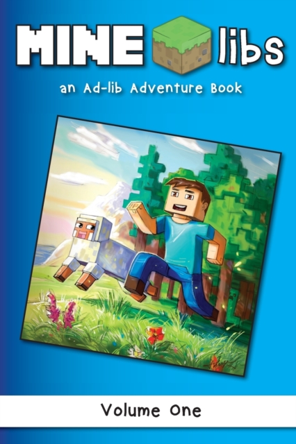 Mine-Libs : An Ad-lib Adventure Book, Paperback / softback Book